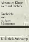 Nachricht von ruhigen Momenten - Alexander Kluge ; Gerhard Richter - 9783518224779
