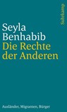 Die Rechte der Anderen - Seyla Benhabib - 9783518240427