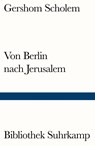 Von Berlin nach Jerusalem - Gershom Scholem - 9783518240656
