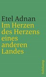 Im Herzen des Herzens eines anderen Landes - Etel Adnan - 9783518241967