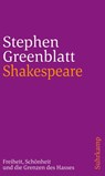 Shakespeare: Freiheit, Schönheit und die Grenzen des Hasses - Stephen Greenblatt - 9783518242506