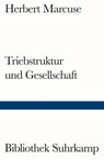 Triebstruktur und Gesellschaft - Herbert Marcuse - 9783518244043