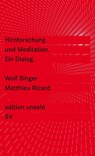 Hirnforschung und Meditation - Wolf Singer ; Matthieu Ricard - 9783518260043