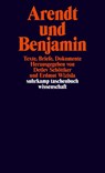 Arendt und Benjamin - Detlev Schöttker ; Erdmut Wizisla - 9783518293959