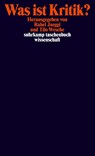 Was ist Kritik? - Rahel Jaeggi ; Tilo Wesche - 9783518294857
