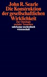 Die Konstruktion der gesellschaftlichen Wirklichkeit - John R. Searle - 9783518296059