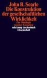 Die Konstruktion der gesellschaftlichen Wirklichkeit - John R. Searle - 9783518296059