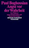 Angst vor der Wahrheit - Paul Boghossian - 9783518296592