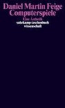 Computerspiele - Daniel Martin Feige - 9783518297605
