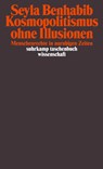 Kosmopolitismus ohne Illusionen - Seyla Benhabib - 9783518297650