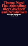 Nagel, T: Abhandlung über Gleichheit und Parteilichkeit - NAGEL,  Thomas - 9783518297667