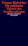 Die politische Theorie des Neoliberalismus - Thomas Biebricher - 9783518299265