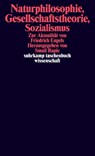 Naturphilosophie, Gesellschaftstheorie, Sozialismus - Smail Rapic - 9783518299777