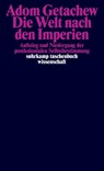 Die Welt nach den Imperien - Adom Getachew - 9783518300480