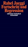 Fortschritt und Regression - Rahel Jaeggi - 9783518300855