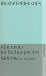 Abenteuer im Dschungel des Gehirns - Moshe Feldenkrais - 9783518371633