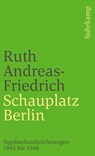 Schauplatz Berlin - Ruth Andreas-Friedrich - 9783518377949