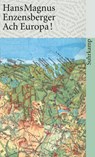 Ach Europa! - Hans Magnus Enzensberger - 9783518381908