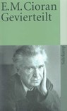 Gevierteilt - Emile M. Cioran - 9783518383384