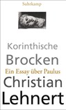 Korinthische Brocken - Christian Lehnert - 9783518423691