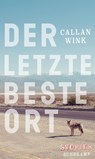 Der letzte beste Ort - Callan Wink - 9783518425596