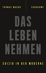 Das Leben nehmen - Thomas Macho - 9783518425985