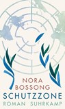 Schutzzone - Nora Bossong - 9783518428825