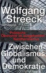 Zwischen Globalismus und Demokratie - Wolfgang Streeck - 9783518429686