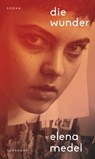 Die Wunder - Elena Medel - 9783518430286
