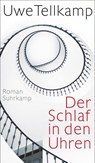 Der Schlaf in den Uhren - Uwe Tellkamp - 9783518431009