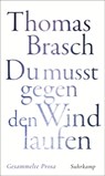 'Du mußt gegen den Wind laufen' - Thomas Brasch - 9783518431948