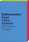 Doktormutter Faust - Fatma Aydemir - 9783518432099