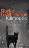 Killmousky - Sibylle Lewitscharoff - 9783518466018