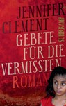 Gebete für die Vermissten - Jennifer Clement - 9783518466407