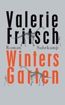 Winters Garten - Valerie Fritsch - 9783518466650