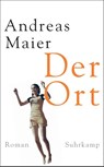 Der Ort - Andreas Maier - 9783518466896