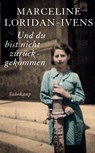 Und du bist nicht zurückgekommen - Marceline Loridan-Ivens ; Judith Perrignon - 9783518467664