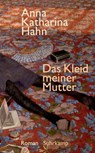 Das Kleid meiner Mutter - Anna Katharina Hahn - 9783518467770