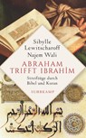 Abraham trifft Ibrahîm - Sibylle Lewitscharoff ; Najem Wali - 9783518469736