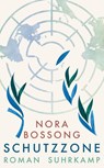 Schutzzone - Nora Bossong - 9783518471142