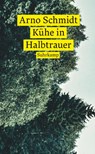 Kühe in Halbtrauer - Arno Schmidt - 9783518472729