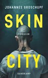 Skin City - Johannes Groschupf - 9783518474495