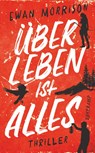 Überleben ist alles - Ewan Morrison - 9783518474655