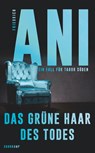 Das grüne Haar des Todes - Friedrich Ani - 9783518474693