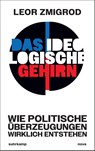 Das ideologische Gehirn - Leor Zmigrod - 9783518474853