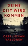 Deine Zeit wird kommen - Carl-Johan Vallgren - 9783518475515