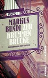 Zur Krummen Brücke - Markus Bundi - 9783520772039