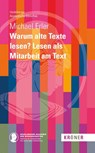 Warum alte Texte lesen? Lesen als Mitarbeit am Text - Michael Erler - 9783520900173