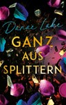 Ganz aus Splittern - Danae Lake - 9783522203067