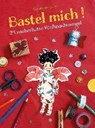 Bastel mich!, 24 zauberhafte Weihnachtsengel - GUHR,  Constanze - 9783522304016